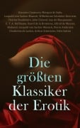 Cover-Bild zum Titel 'Die größten Klassiker der Erotik' von 'Giacomo Casanova, E. T. A. Hoffmann, Restif De La Bretonne, Alfred De Musset, Klabund'