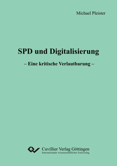 SPD und Digitalisierung. Eine kritische Verlautbarung - Michael Pleister