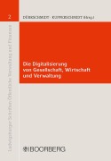 Die Digitalisierung von Gesellschaft, Wirtschaft und Verwaltung - 