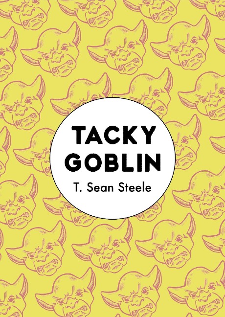 Tacky Goblin - T. Sean Steele