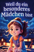Cover-Bild zum Titel 'Weil du ein besonderes Mädchen bist' von 'Leah Engels'