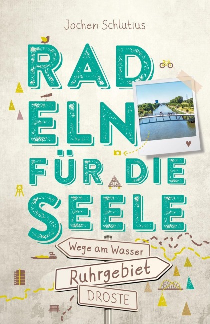 Ruhrgebiet. Radeln für die Seele. Wege am Wasser - Jochen Schlutius