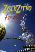 Cover-Bild zum Titel 'Zisch Zitro für alle!' von 'Uwe Post'