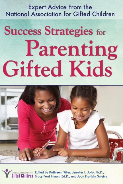 Success Strategies for Parenting Gifted Kids - Kathleen Nilles, Tracy Ford Inman, Jennifer L Jolly, Joan Franklin Smutny