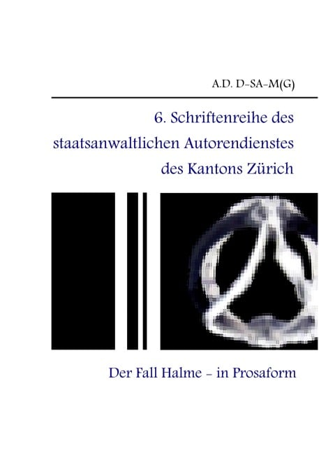 6. Schriftenreihe des staatsanwaltlichen Autorendienstes des Kantons Zürich - A. D. D-Sa-M(G)