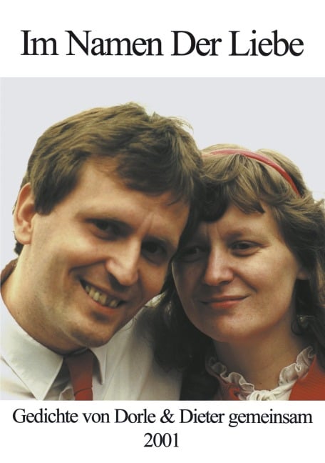 Im Namen der Liebe - Dorle Steinlehner, Dieter Steinlehner