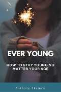Cover-Bild zum Titel 'Ever Young' von 'Anthony Ekanem'