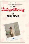 Cover-Bild zum Titel 'Eine Liebeserklärung an Film Noir' von 'Eva Schmied'