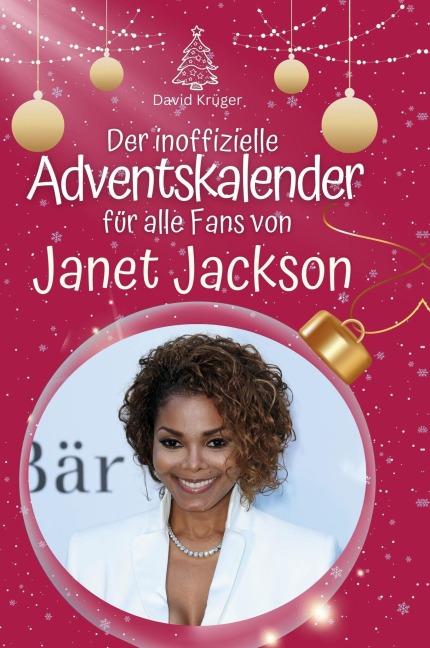 Der inoffizielle Adventskalender für alle Fans von Janet Jackson - David Krüger