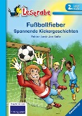 Fußballfieber - Leserabe 2. Klasse - Erstlesebuch für Kinder ab 7 Jahren - Fabian Lenk