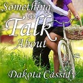 Something to Talk about - Dakota Cassidy