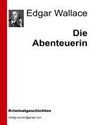Cover-Bild zum Titel 'Die Abenteuerin' von 'Aa. Vv., Edgar Wallace'
