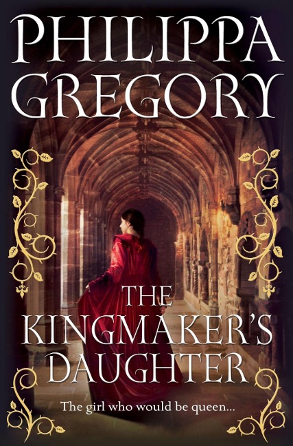 The Kingmaker's Daughter - Philippa Gregory