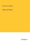 Cover-Bild zum Titel 'Tristan und Isolde' von 'Gottfried von Straßburg'