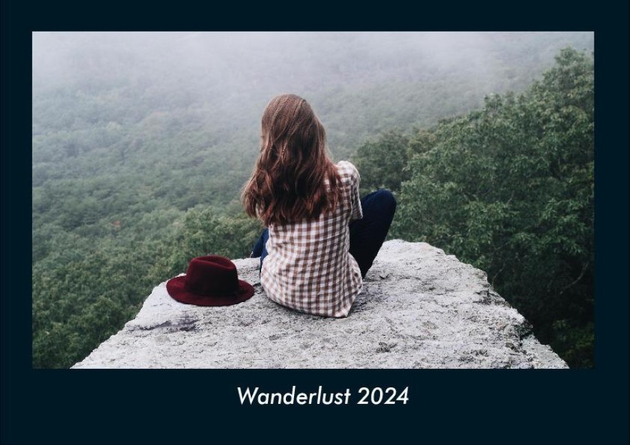 Wanderlust 2024 Fotokalender DIN A4 - Tobias Becker