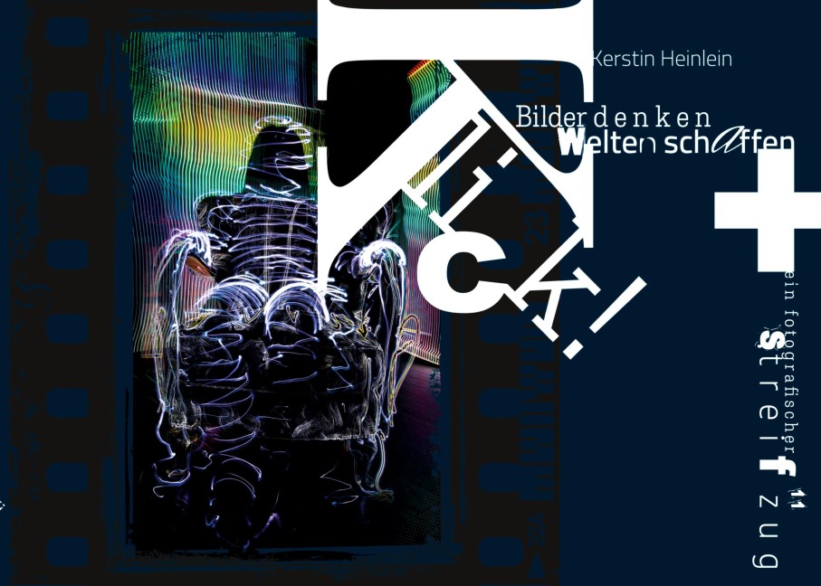 Klick! Bilder denken, Welten schaffen - Kerstin Heinlein