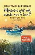 Cover-Bild zum Titel 'Müssen wir da auch noch hin?' von 'Dietmar Bittrich'