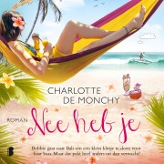 Cover-Bild zum Titel 'Nee heb je' von 'Charlotte de Monchy'