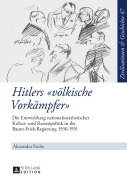 Cover-Bild zum Titel 'Hitlers 'völkische Vorkämpfer'' von 'Alexandra Esche'