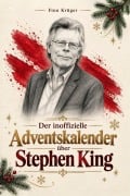 Cover-Bild zum Titel 'Der inoffizielle Adventskalender über Stephen King' von 'Finn Krüger'