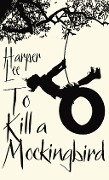 Cover-Bild zum Titel 'To Kill A Mockingbird' von 'Harper Lee'