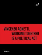 Cover-Bild zum Titel 'A² Vincenzo Agnetti. Working Together Is a Political ACT' von 'Bruno Corà, Archivio Vincenzo Agnetti'