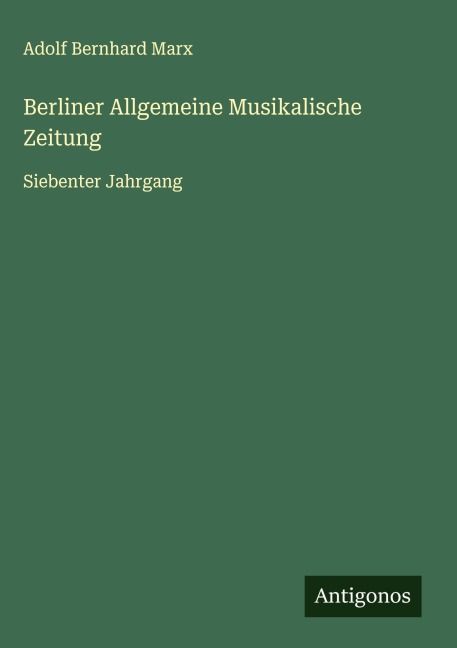 Berliner Allgemeine Musikalische Zeitung - Adolf Bernhard Marx