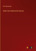 Cover-Bild zum Titel 'Ueber das hrabanische Glossar' von 'Karl Heinemann'