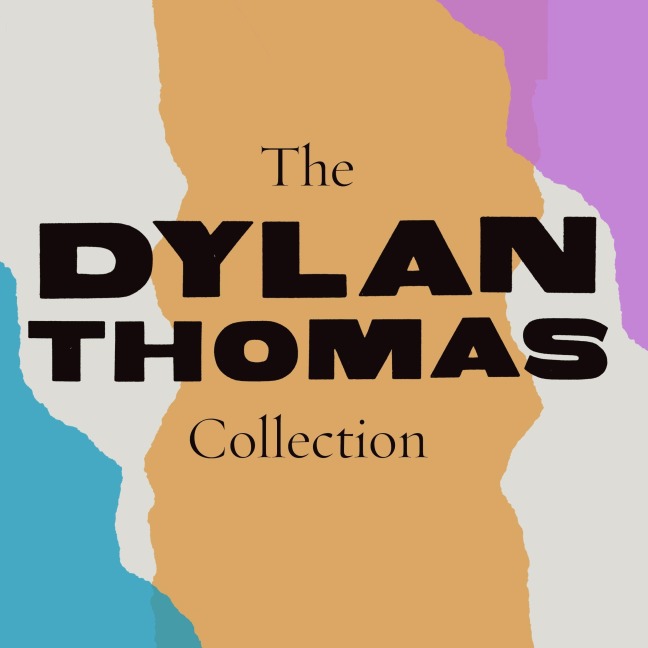 The Dylan Thomas Collection - Daniel Williams Introduction, Dylan Thomas