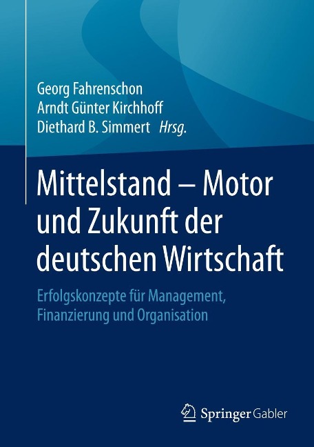 Mittelstand - Motor und Zukunft der deutschen Wirtschaft - 