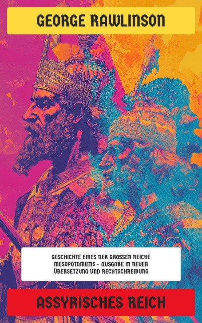 Assyrisches Reich - George Rawlinson