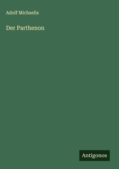 Der Parthenon - Adolf Michaelis