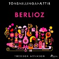 Cover-Bild zum Titel 'Tónsnillingaþættir: Berlioz' von 'Theódór Árnason'