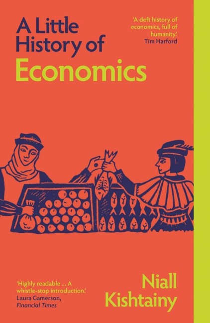 A Little History of Economics - Niall Kishtainy
