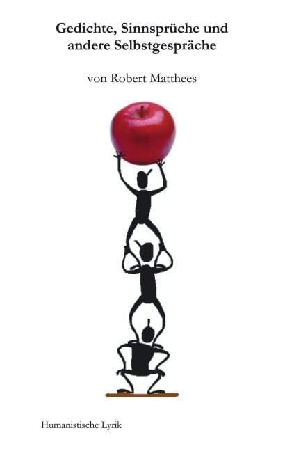 Gedichte, Sinnsprüche und andere Selbstgespräche - Robert Matthees