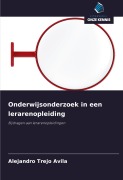 Cover-Bild zum Titel 'Onderwijsonderzoek in een lerarenopleiding' von 'Alejandro Trejo Ávila'