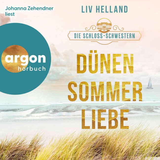Die Schloss-Schwestern: Dünensommerliebe - Liv Helland