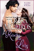 Rebellin der Liebe - Teresa Medeiros