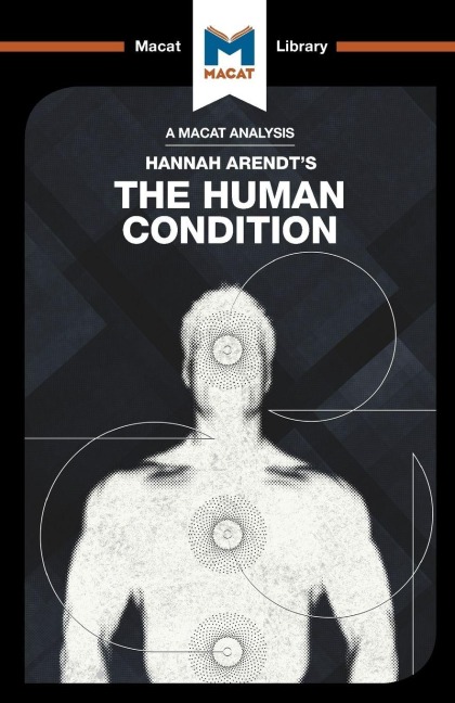 An Analysis of Hannah Arendt's The Human Condition - Sahar Aurore Saeidnia, Anthony Lang