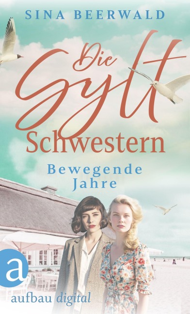 Die Sylt-Schwestern - Bewegende Jahre - Sina Beerwald