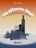 Cover-Bild zum Titel 'Die gläserne Stadt' von 'Klaus Möckel'