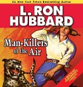 Cover-Bild zum Titel 'Man-Killers of the Air' von 'L Ron Hubbard'
