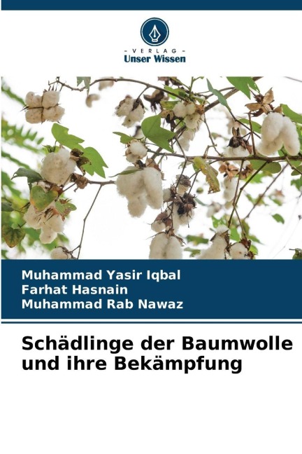 Schädlinge der Baumwolle und ihre Bekämpfung - Muhammad Yasir Iqbal, Farhat Hasnain, Muhammad Rab Nawaz