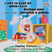 Cover-Bild zum Titel 'I Love to Keep My Room Clean (English Polish Children's Book)' von 'Shelley Admont, Kidkiddos Books'