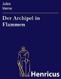 Cover-Bild zum Titel 'Der Archipel in Flammen' von 'Jules Verne'