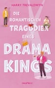 Cover-Bild zum Titel 'Die romantischen Tragödien eines Drama Kings' von 'Harry Trevaldwyn'