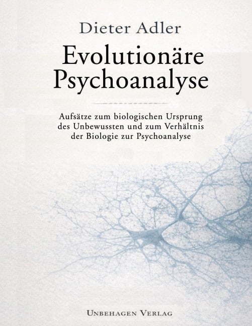 Evolutionäre Psychoanalyse - Dieter Adler