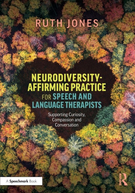 Neurodiversity-Affirming Practice for Speech and Language Therapists - Ruth Jones