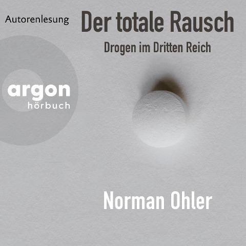 Der totale Rausch - Norman Ohler