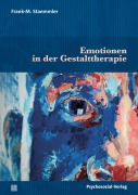 Cover-Bild zum Titel 'Emotionen in der Gestalttherapie' von 'Frank-M. Staemmler'